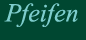 Pfeifen