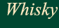 Whisky
